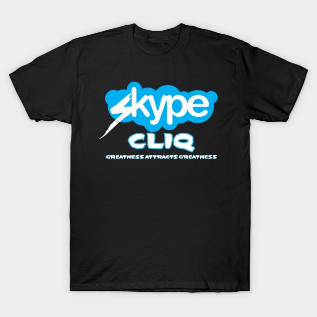 Skype Cliq "Greatness Attracts Greatness" T-Shirt by Jakob_DeLion_98